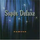 CD - Super Deluxe - Famous
