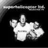 7inch Vinyl Single - Superhelicopter - Rejected #6