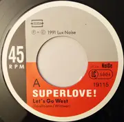 7inch Vinyl Single - Superlove! - Let's Go West / How?