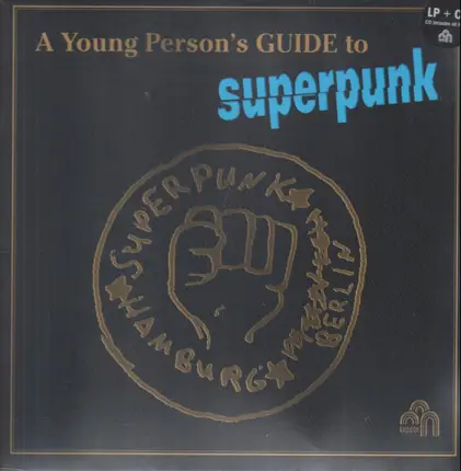 SUPERPUNK - A Young Person's Guide To Superpunk