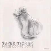 CD - Superpitcher - Here Comes Love