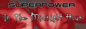 Superpower - In The Midnight Hour