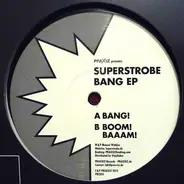 Superstrobe - Bang EP