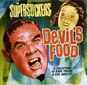 The Supersuckers - Devil's Food: A Collection Of Rare Treats & Evil Sweets!