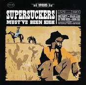 The Supersuckers - Must've Been High