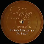 Supersub - Shiny Bullets / So Sexy