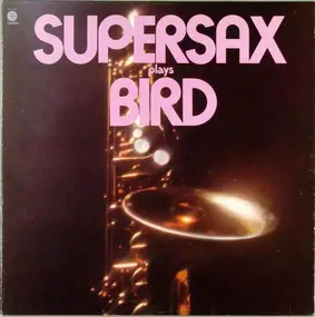 Supersax - Supersax Plays Bird