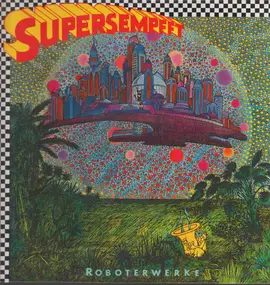 Supersempfft - Roboterwerke