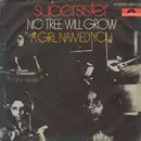 7inch Vinyl Single - Supersister - No Tree Will Grow / A Girl Named You