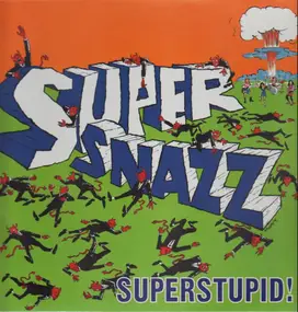 Supersnazz - Superstupid!