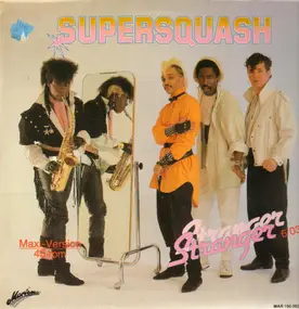 Supersquash - stranger