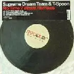Supreme Dream Team - No Time 2 Waste (Remixes)