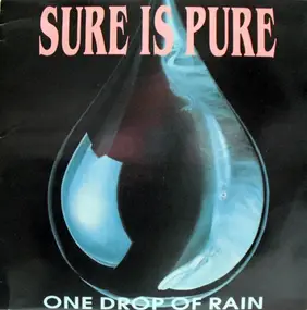 Sure Is Pure - One Drop Of Rain