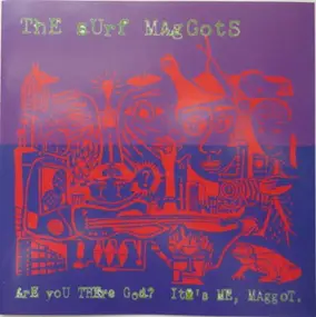 Surf Maggots - Are You There God? It's Me, Maggot.