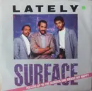 7inch Vinyl Single - Surface - Lately / Feels So Good
