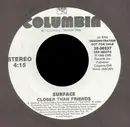 7inch Vinyl Single - Surface - Closer Than Friends
