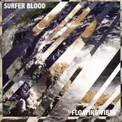 surfer blood - Floating Vibes