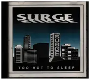 Surge - Too Hot To Sleep