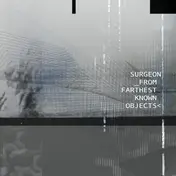Surgeon - From Farthest Known Objec