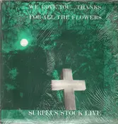 Surplus Stock - We Love You...Thanks For All The Flowers