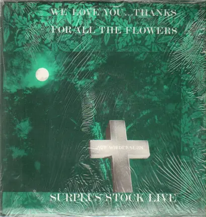 Surplus Stock - We Love You...Thanks For All The Flowers