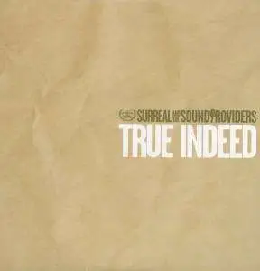 SURREAL & SOUND PROVIDERS - TRUE INDEED