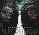 CD - Sus Dungo - Down The River - Digipak