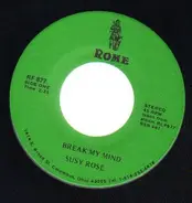 Susy Rose - Break My Mind / Room For Me In Heaven