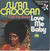 Susan Cadogan - Call my name / Love me Baby