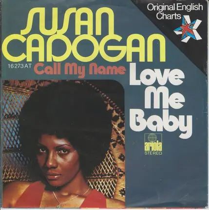 Susan Cadogan - Call my name / Love me Baby