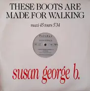 Susan George B. - These Boots Are Made For Walking
