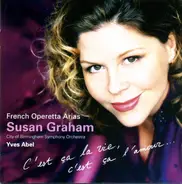 Susan Graham , City Of Birmingham Symphony Orchestra , Yves Abel - French Operetta Arias (C'est Ça La Vie, C'est Ça L'amour...)