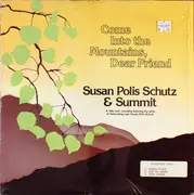 LP - Susan Polis Schutz & Summit - Come Into The Mountains, Dear Friend