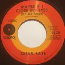 7inch Vinyl Single - Susan Raye - Maybe If I Close My Eyes