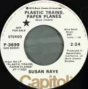 7inch Vinyl Single - Susan Raye - Plastic Trains, Paper Planes / I Won't Be Needing You