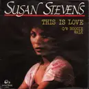 7inch Vinyl Single - Susan Stevens - This Is Love