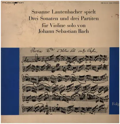 Susanne Lautenbacher , Johann Sebastian Bach - Susanne Lautenbacher spielt Drei Sonaten und drei Partiten für Violine Solo von Johann Sebastian Ba