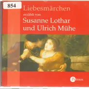 Susanne Lothar / Ulrich Mühe - Liebesmärchen