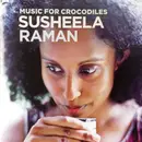 CD - Susheela Raman - Music For Crocodiles