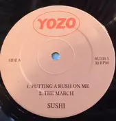 Sushi - Putting A Rush On Me