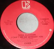 7inch Vinyl Single - Susie Allanson - I Must Be Crazy / I Can't See Me Without You