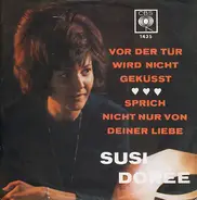 Susie Dorée - Vor Der Tür Wird Nicht Geküsst / Sprich Nicht Nur Von Deiner Liebe