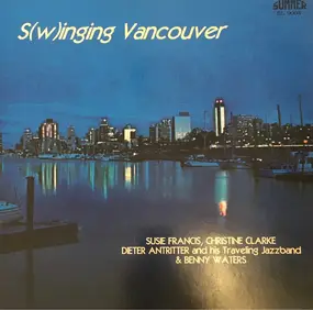 Susie Francis, Christine Clarke, Dieter Antritter - S(w)inging Vancouver