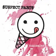 Suspect Parts - Maneater