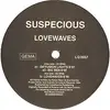 12'' - Suspecious - Lovewaves