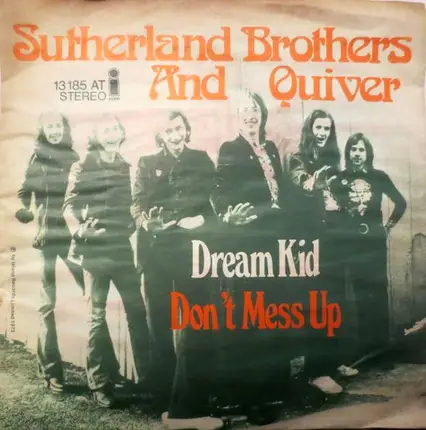 Sutherland Brothers And Quiver - Dream Kid / Don't Mess Up