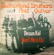 Sutherland Brothers And Quiver - Dream Kid / Don't Mess Up