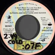 Sutherland Brothers And Quiver - (I Don't Wanna Love You But) You Got Me Anyway