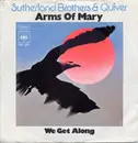 7'' - Sutherland Brothers & Quiver - Arms Of Mary / We Get Along
