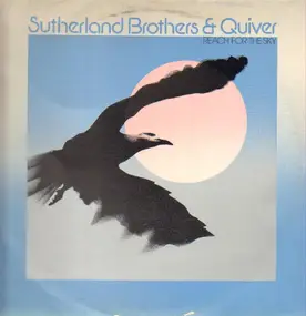 Sutherland Brothers And Quiver - Reach for the Sky